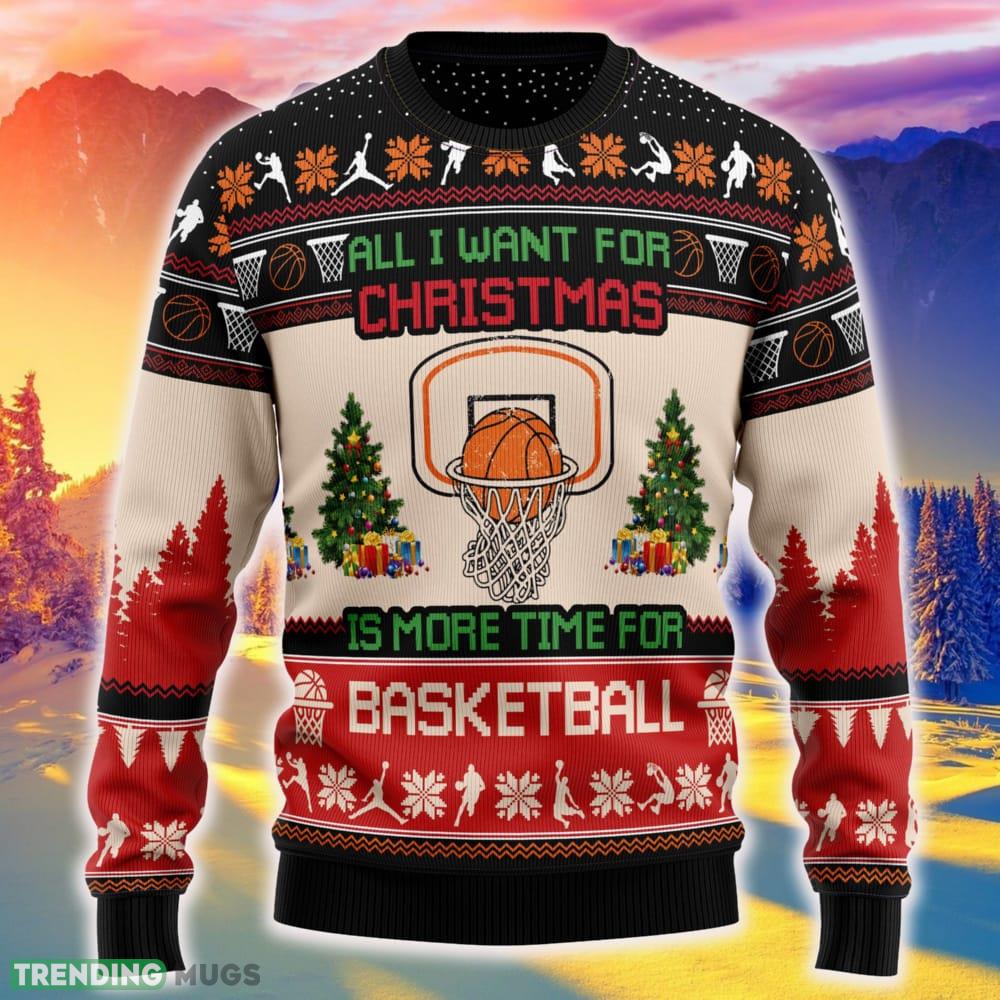 All I Want For Is More Time For Basketball Ugly Christmas Sweater For Fans Gift Holidays Men And Women - All I Want For Christmas Is More Time For Basketball Ugly Christmas Sweater SWT201123L879_1 All I Want For Is More Time For Basketball Ugly Christmas Sweater For Fans Gift Holidays Men And Women - All I Want For Christmas Is More Time For Basketball Ugly Christmas Sweater SWT201123L879_1
