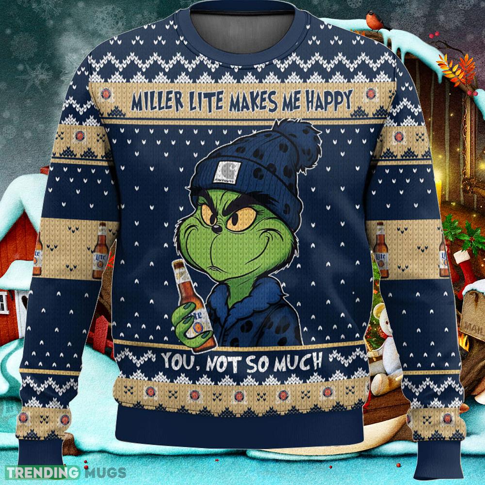 Grinch Miller Lite Makes Me Happy Ugly Sweater Christmas Gift For Men And Women Holidays - Grinch Miller Lite Makes Me Happy Ugly Sweater_ 1 Grinch Miller Lite Makes Me Happy Ugly Sweater Christmas Gift For Men And Women Holidays - Grinch Miller Lite Makes Me Happy Ugly Sweater_ 1