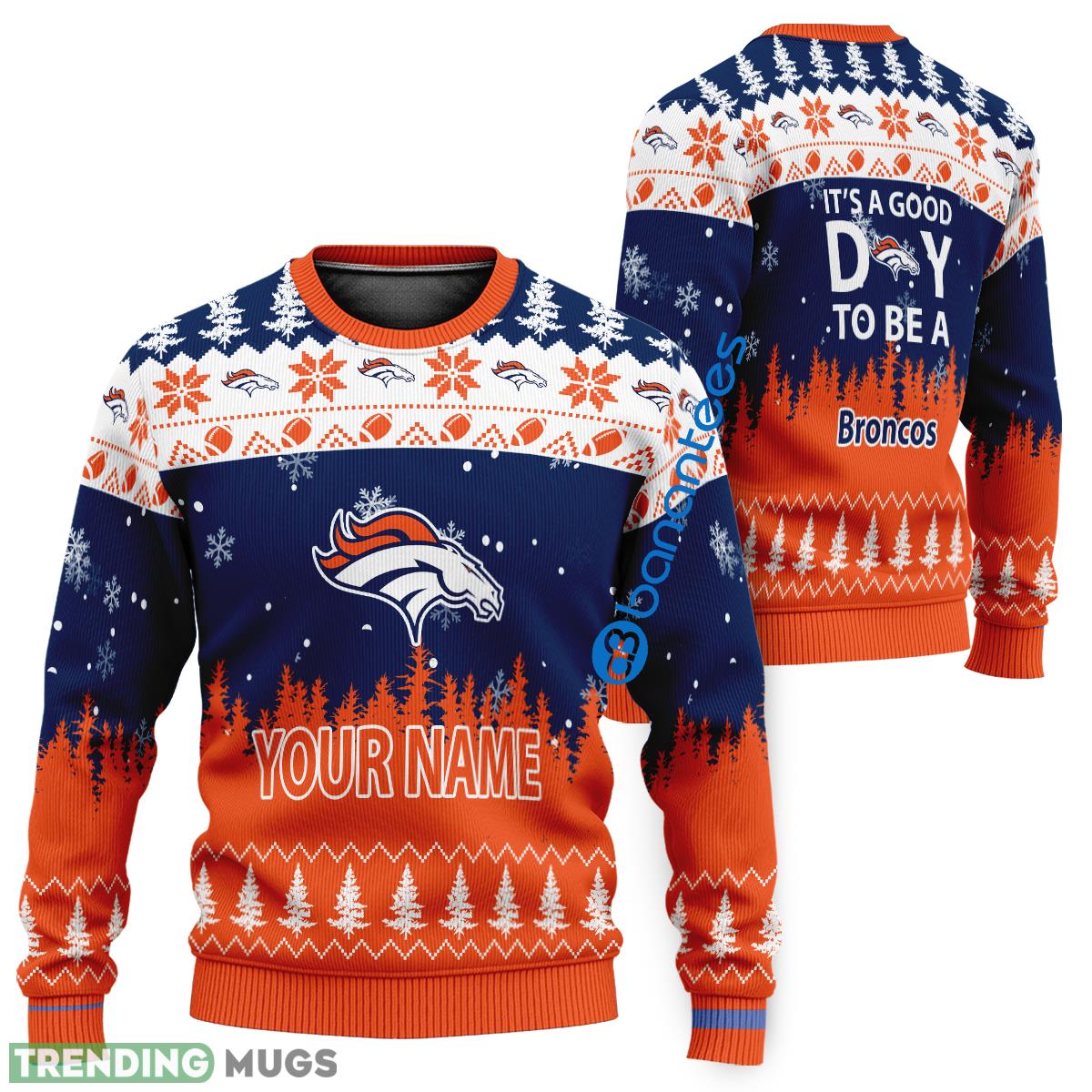 Personalized It A Good Day To Be A Denver Broncos Ugly Christmas 3D Sweater - Personalized It A Good Day To Be A Denver Broncos Ugly Christmas 3D Sweater Personalized It A Good Day To Be A Denver Broncos Ugly Christmas 3D Sweater - Personalized It A Good Day To Be A Denver Broncos Ugly Christmas 3D Sweater