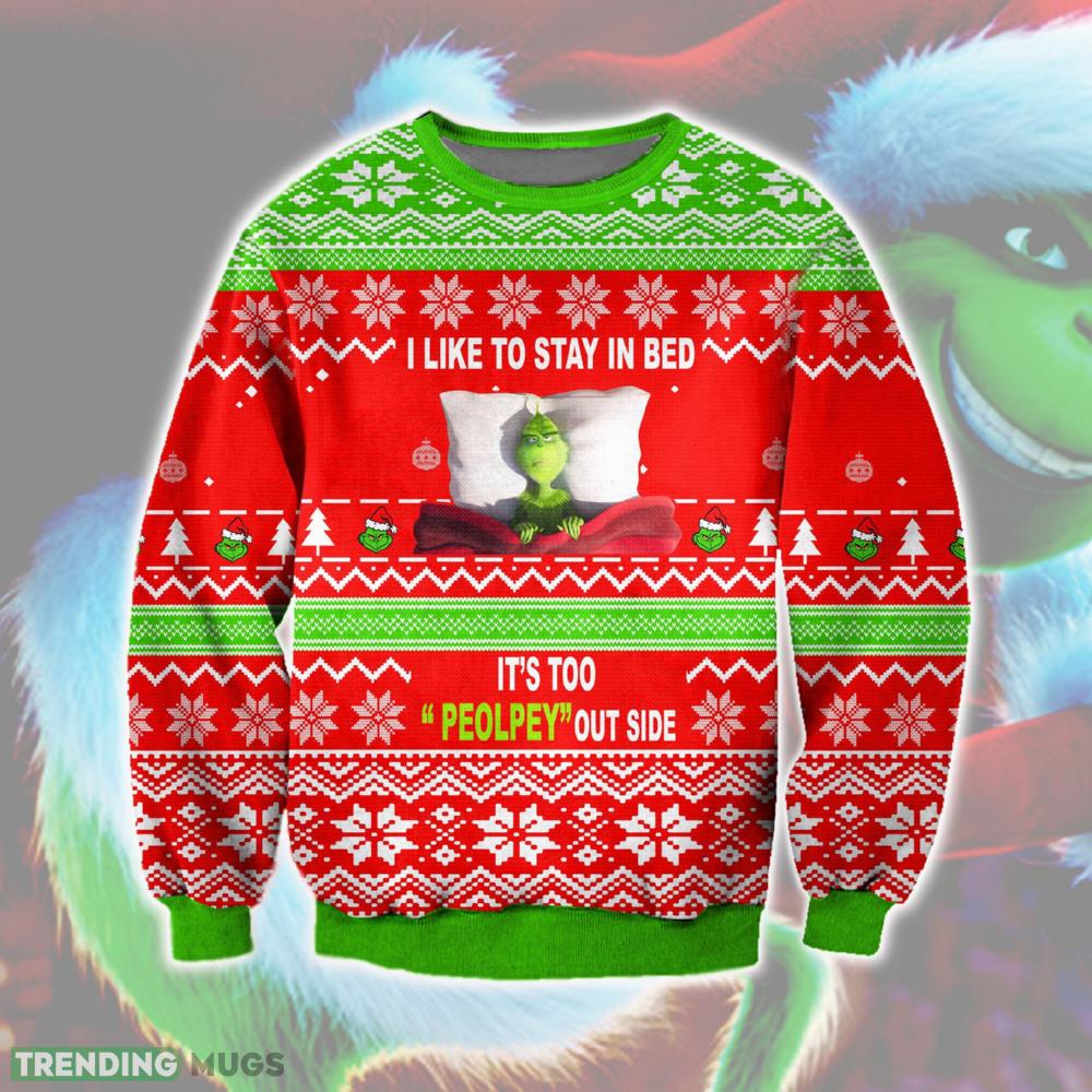 The Grinch I Like To Stay In Bed Ugly Christmas Sweater Perfect Holiday Gift 3D Sweater The Grinch I Like To Stay In Bed Ugly Christmas Sweater Perfect Holiday Gift 3D Sweater
