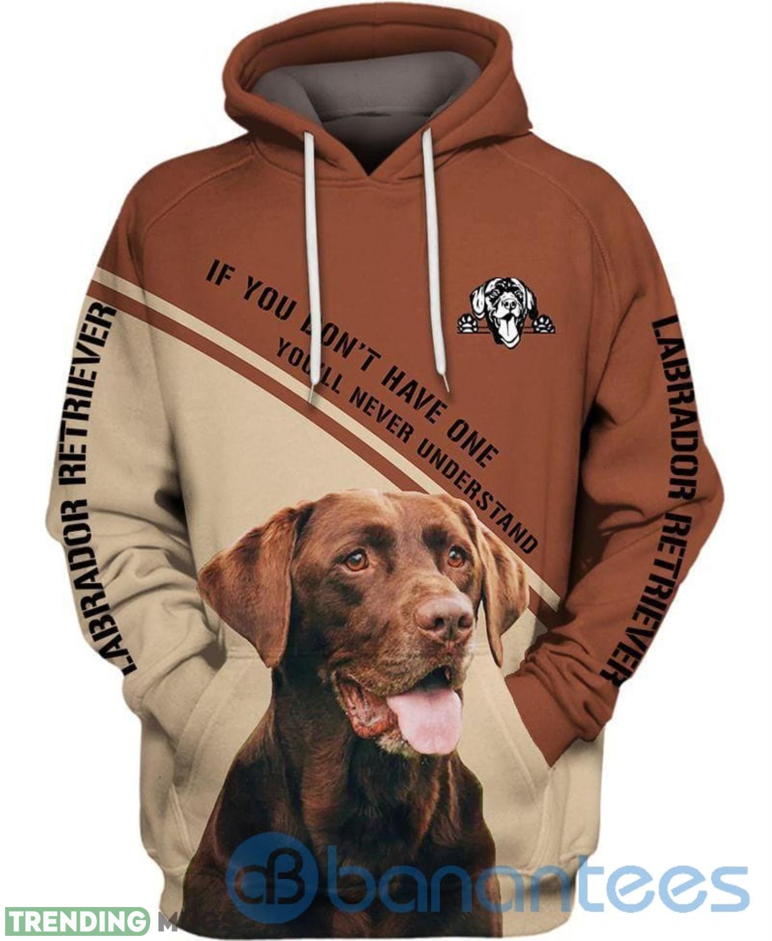 Labrador Retriever Dog If You Dont Have One Youll Never Understrand Full Printed 3D Hoodie Product Photo 1 Labrador Retriever Dog If You Dont Have One Youll Never Understrand Full Printed 3D Hoodie Product Photo 1