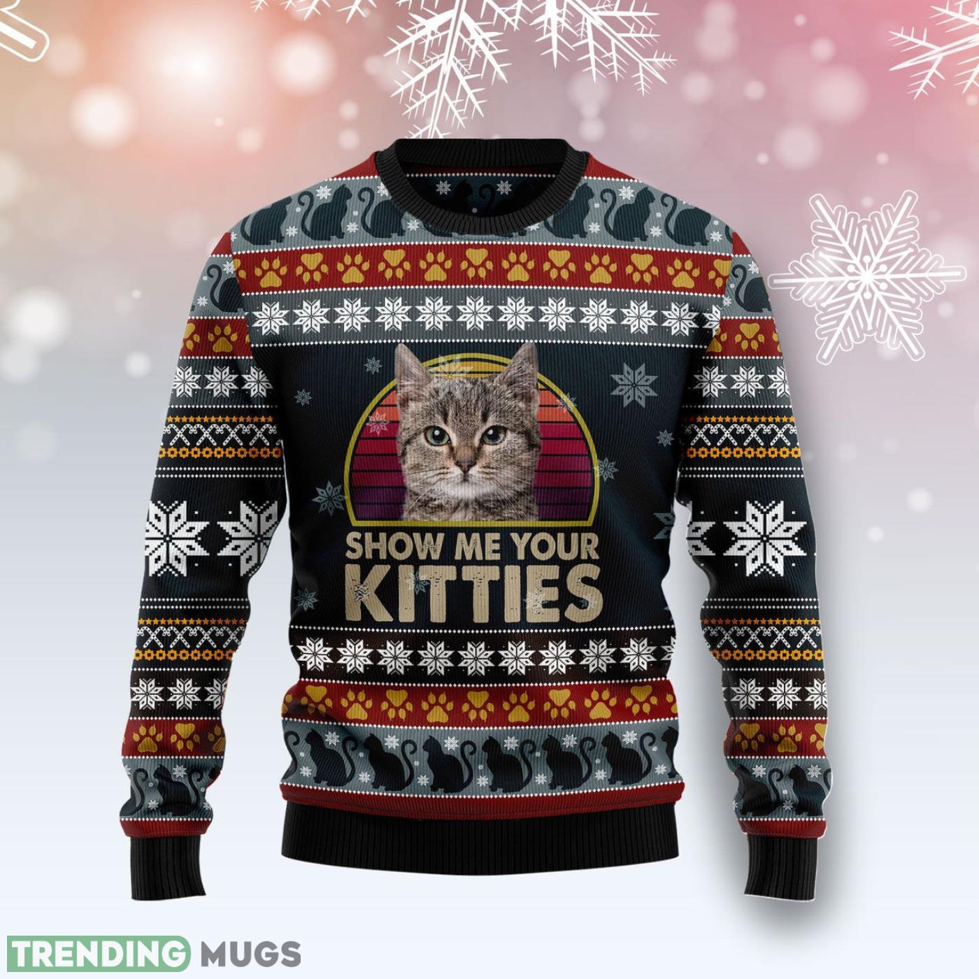 Cat Show Me Your Kitties Ugly Christmas Sweater Cute Christmas Gift For Men And Women Product Photo 1 Cat Show Me Your Kitties Ugly Christmas Sweater Cute Christmas Gift For Men And Women Product Photo 1