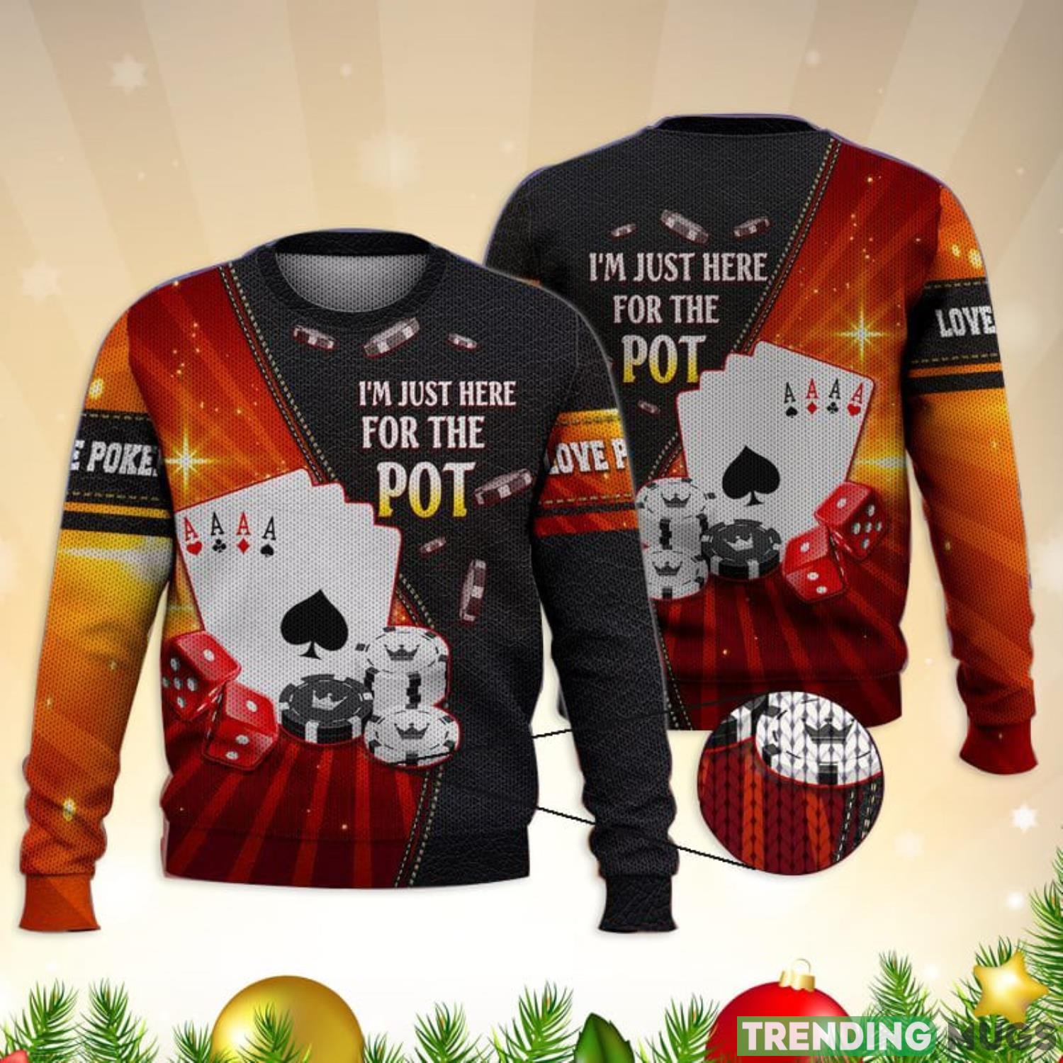 I’M Just Here For The Pot Funny Poker Player Gift 3D Full Print Ugly Sweater Christmas Gift Sweater Product Photo 1
