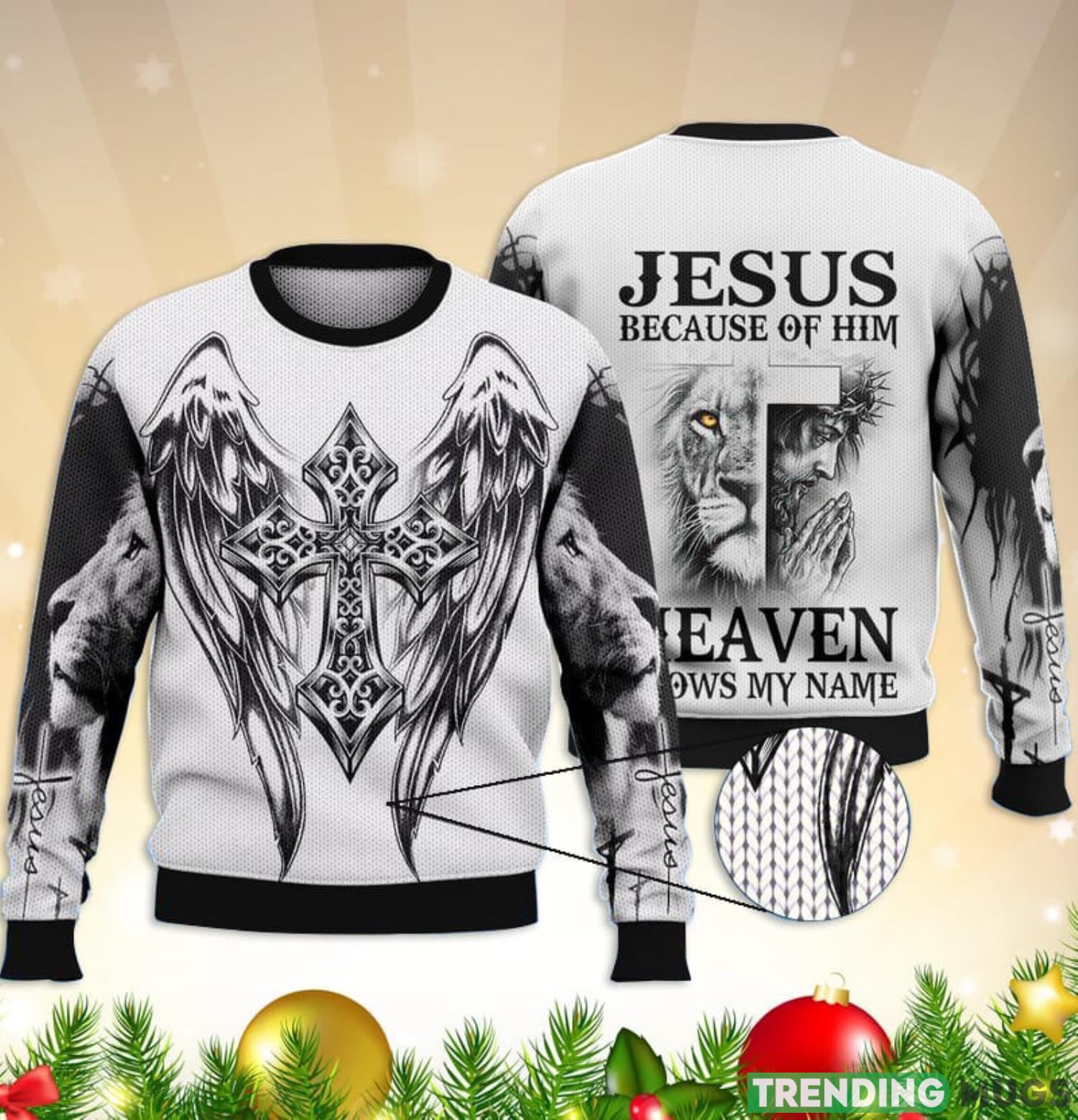 Jesus Because Of Him Heaven Know My Name 3D Ugly Sweater Christmas Gift Sweater Product Photo 1 Jesus Because Of Him Heaven Know My Name 3D Ugly Sweater Christmas Gift Sweater Product Photo 1