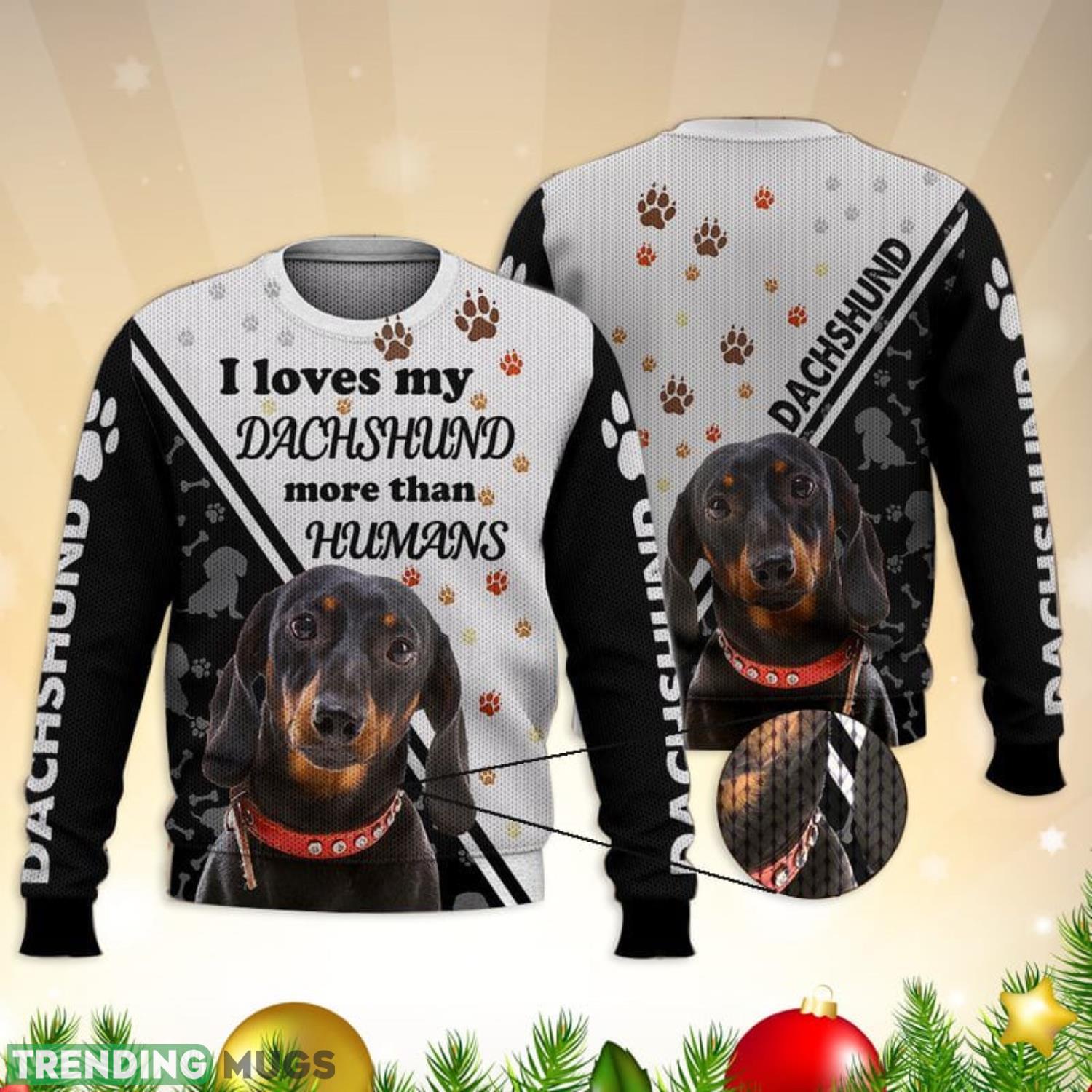 Love My Dachshund More Than Human 3D Full Print Ugly Sweater Christmas Gift Sweater Product Photo 1