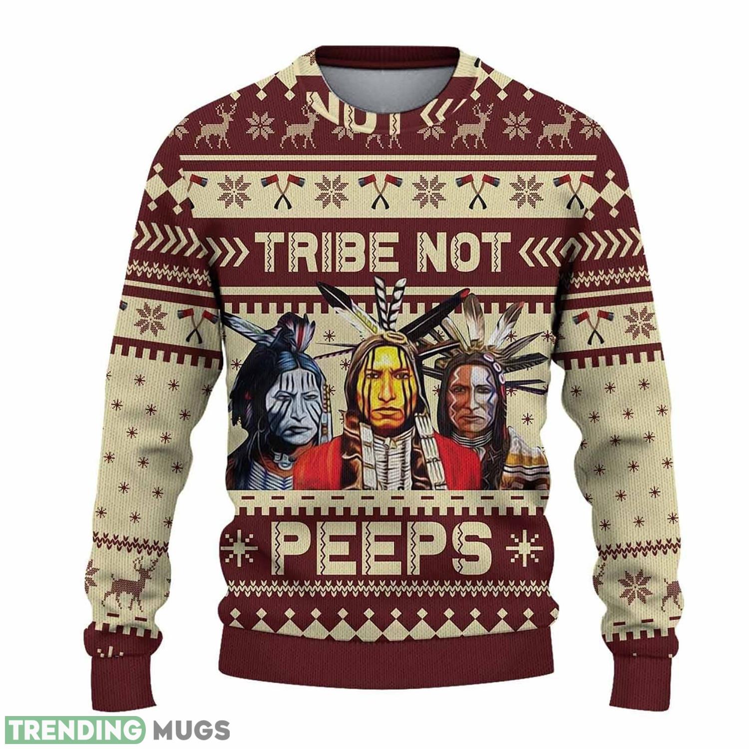 Tribe Not Peeps Ugly Sweater Native American Christmas Xmas Sweater Christmas Gift For Daddy Product Photo 1 Tribe Not Peeps Ugly Sweater Native American Christmas Xmas Sweater Christmas Gift For Daddy Product Photo 1