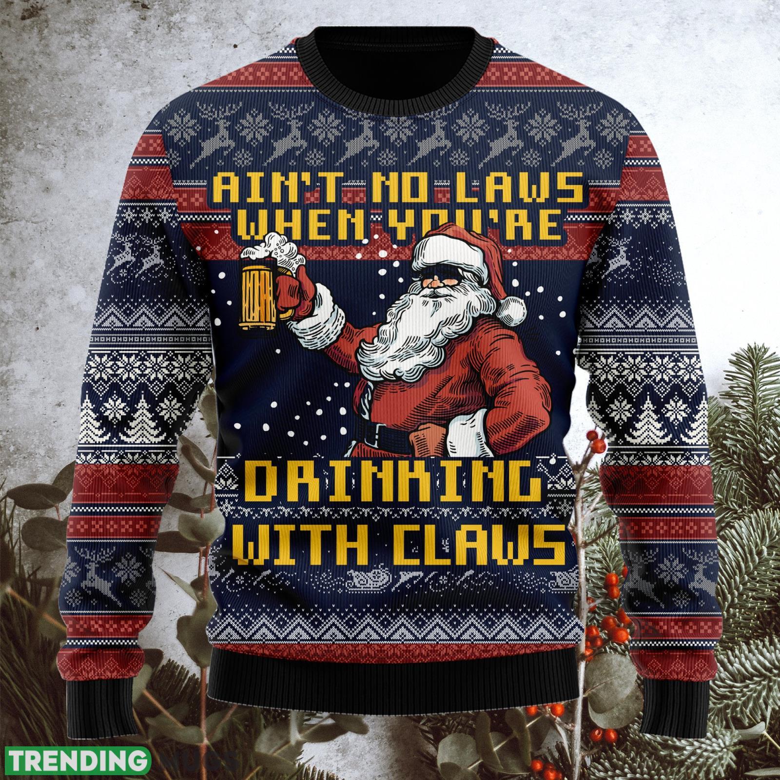 Ain't No Laws When You're Drinking With Claus Funny Ugly Christmas Sweater Unisex 3D Sweater Christmas Gift 3D Sweater Ain't No Laws When You're Drinking With Claus Funny Ugly Christmas Sweater Unisex 3D Sweater Christmas Gift Product Photo 1