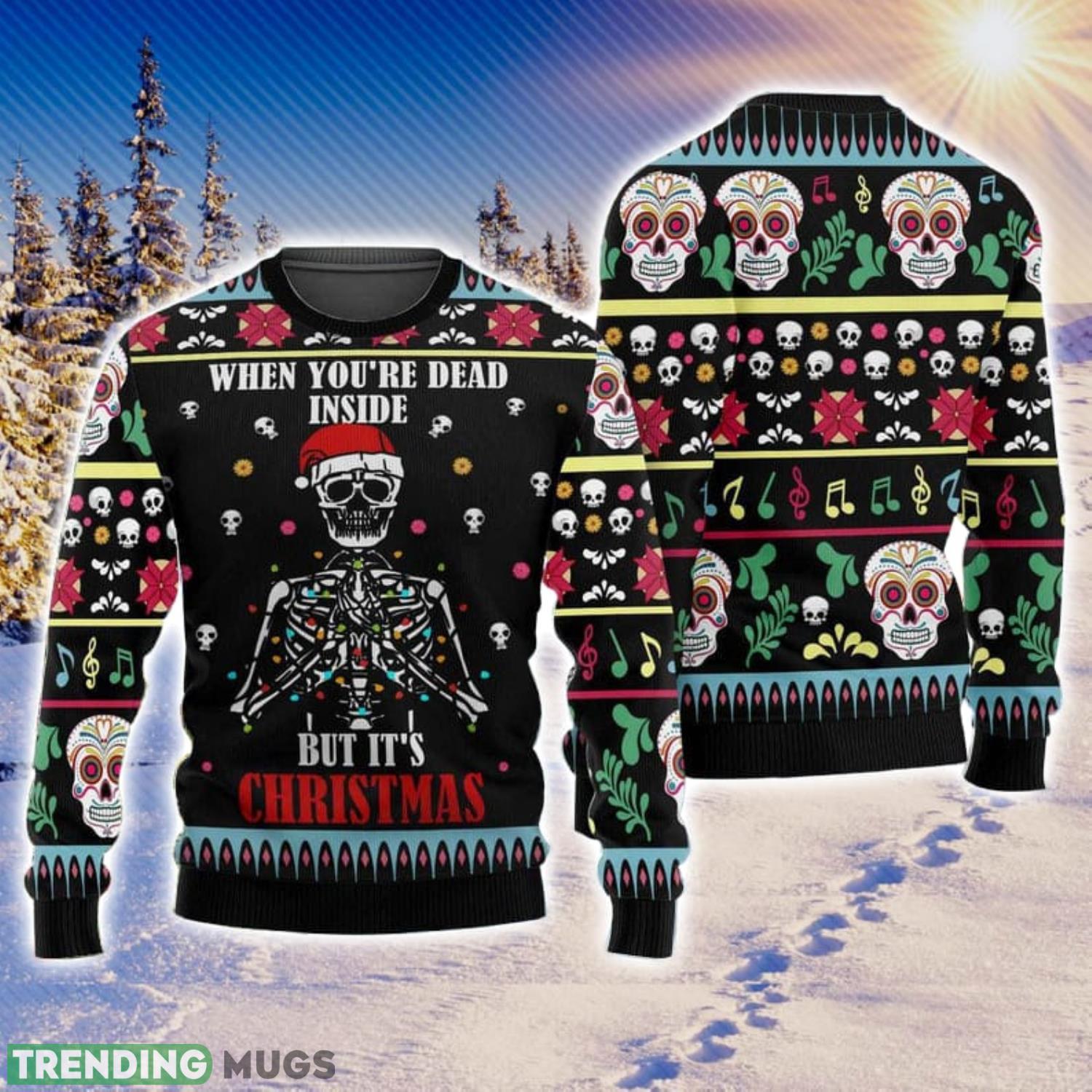 When You Are Dead Inside But It's Christmas Skeleton Ugly Sweatshirt Sweater Product Photo 1 When You Are Dead Inside But It's Christmas Skeleton Ugly Sweatshirt Sweater Product Photo 1
