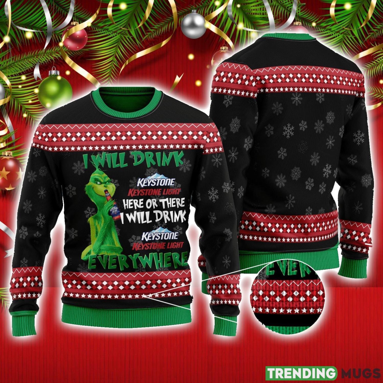 The Grinch I Will Drink Here Or There I Will Drink Keystone Light Everywhere Ugly Christmas Sweater Christmas Gift Ideas Product Photo 1