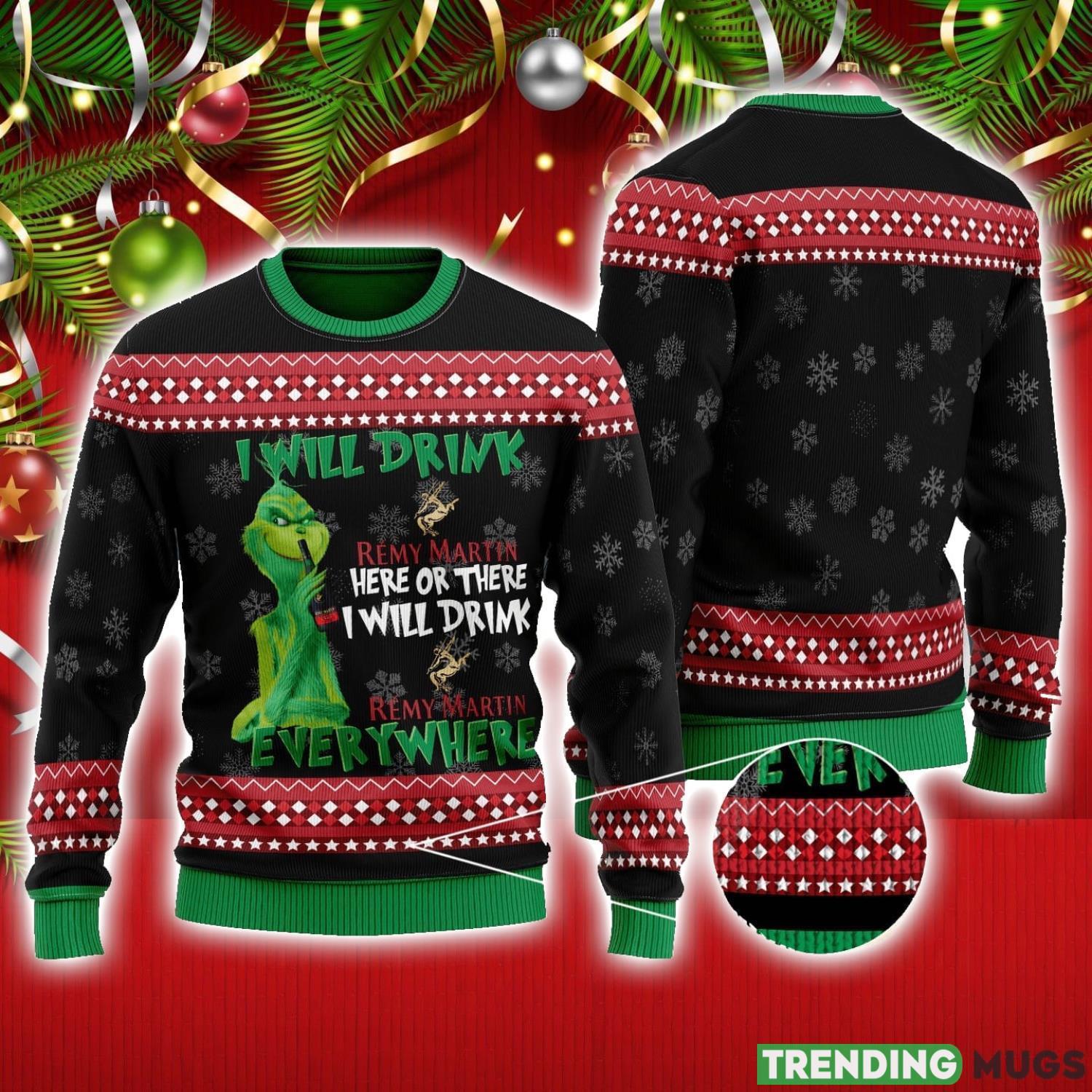 The Grinch I Will Drink Here Or There I Will Drink Remy Martin Everywhere Ugly Christmas Sweater New Trend Christmas Gift Product Photo 1 The Grinch I Will Drink Here Or There I Will Drink Remy Martin Everywhere Ugly Christmas Sweater New Trend Christmas Gift Product Photo 1