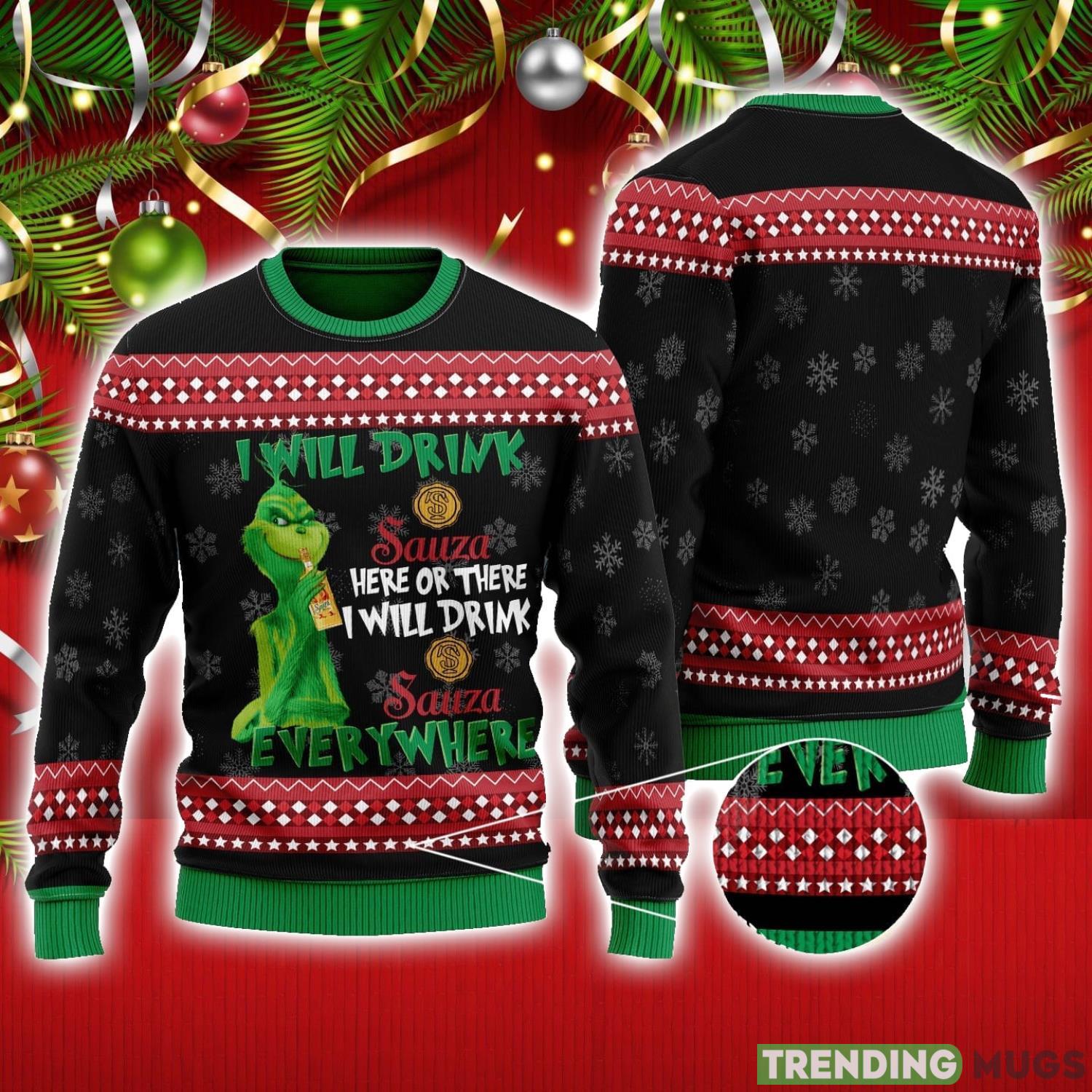 The Grinch I Will Drink Here Or There I Will Drink Sauza Tequila Everywhere Ugly Christmas Sweater New Trend Christmas Gift Product Photo 1 The Grinch I Will Drink Here Or There I Will Drink Sauza Tequila Everywhere Ugly Christmas Sweater New Trend Christmas Gift Product Photo 1