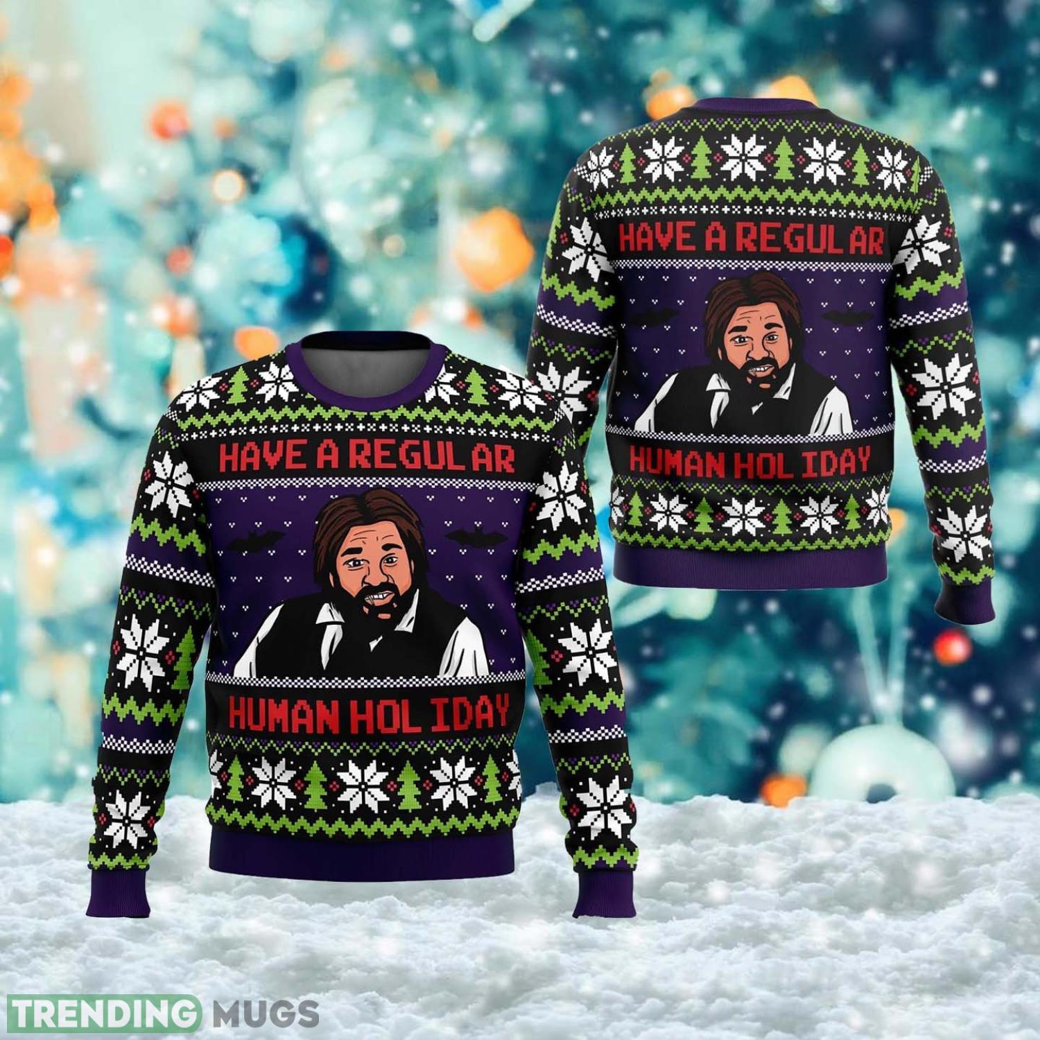 Have A Regular Human Holiday Ugly Christmas Sweater Christmas Sweater For Men And Women Product Photo 1 Have A Regular Human Holiday Ugly Christmas Sweater Christmas Sweater For Men And Women Product Photo 1