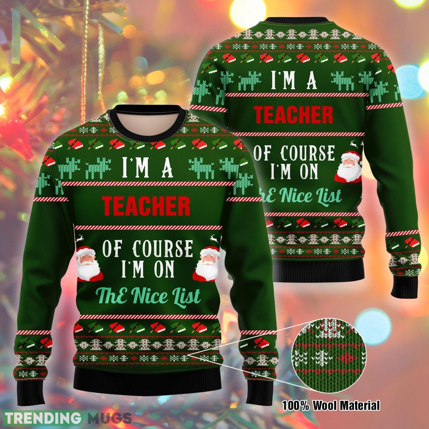 I Am A Teacher Ugly Christmas Sweater Christmas Season Gift Product Photo 1 I Am A Teacher Ugly Christmas Sweater Christmas Season Gift Product Photo 1