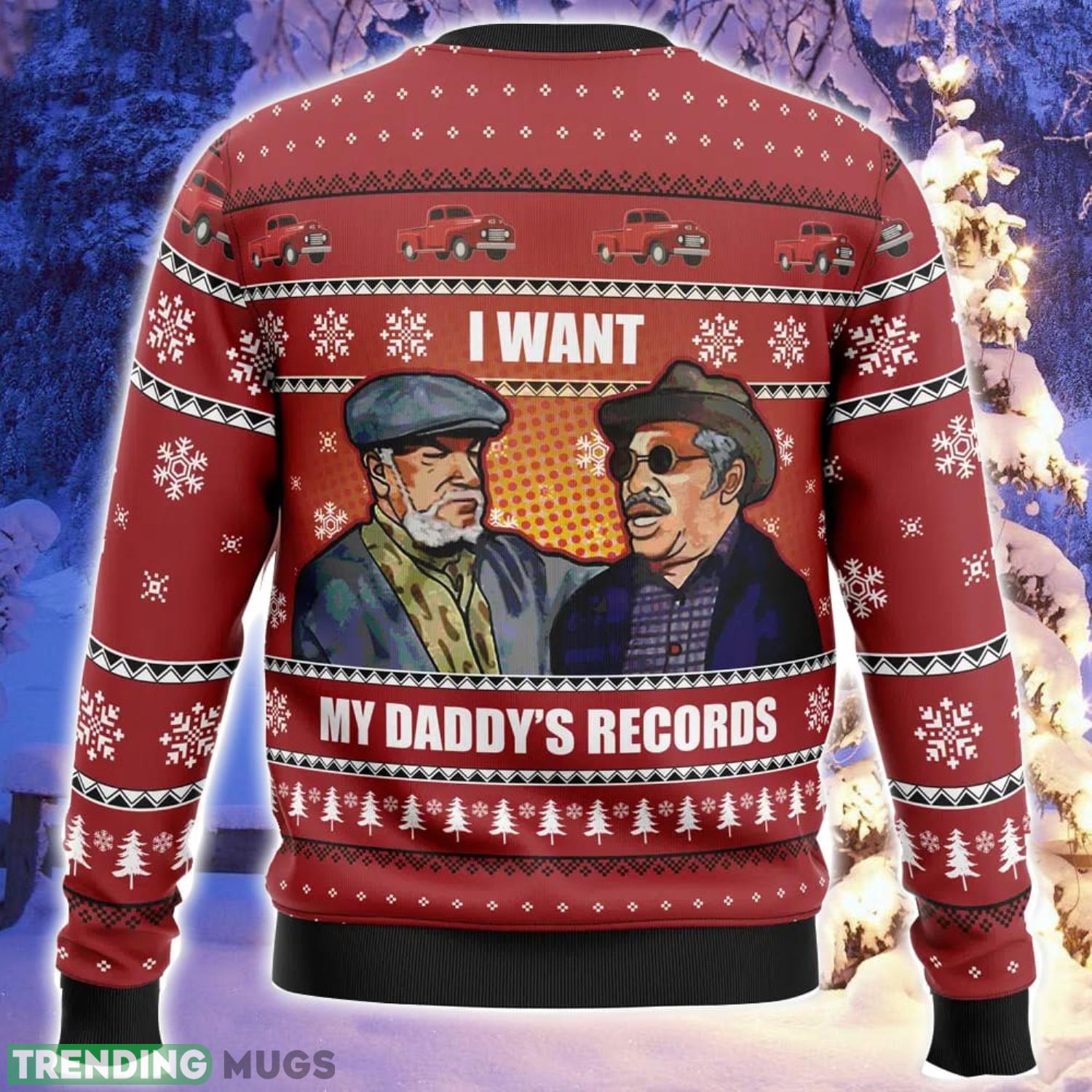 I Want My Daddy’s Records Sanford and Son Ugly Christmas Sweater Family Christmas Gift Ideas 3D Sweater I Want My Daddy’s Records Sanford and Son Ugly Christmas Sweater Family Christmas Gift Ideas 3D Sweater