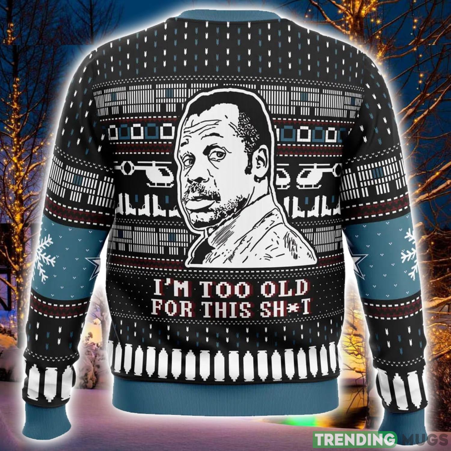 I’m Too Old For This Sht Danny Glover Lethal Weapon Ugly Christmas Sweater 3D Printed Men And Women Christmas Hoiliday Gift 3D Sweater I’m Too Old For This Sht Danny Glover Lethal Weapon Ugly Christmas Sweater 3D Printed Men And Women Christmas Hoiliday Gift 3D Sweater