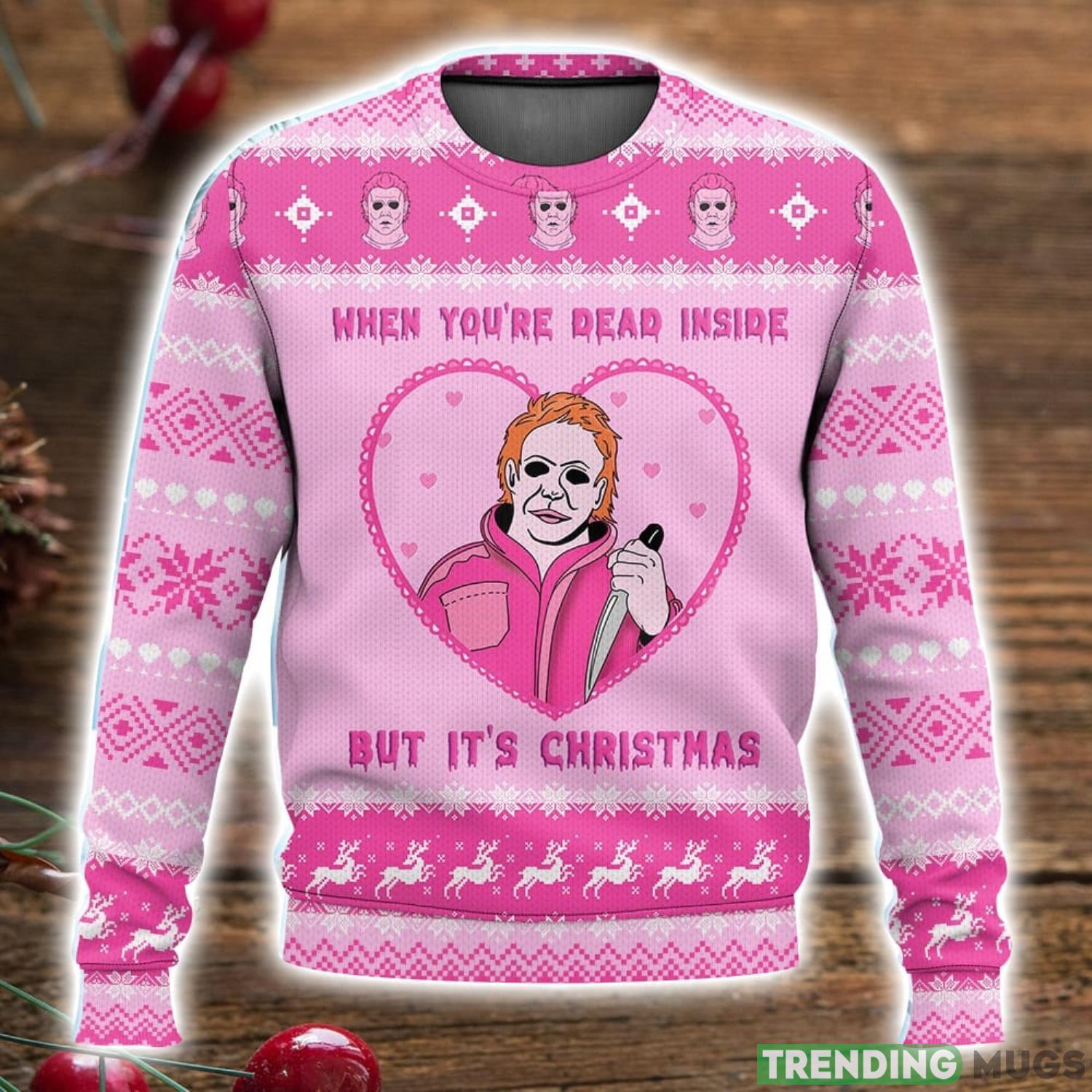 Michael Myers When You’re Dead Inside But It’s Christmas Ugly Sweater Cute Christmas Gift Ideas For Men And Women Product Photo 1 Michael Myers When You’re Dead Inside But It’s Christmas Ugly Sweater Cute Christmas Gift Ideas For Men And Women Product Photo 1