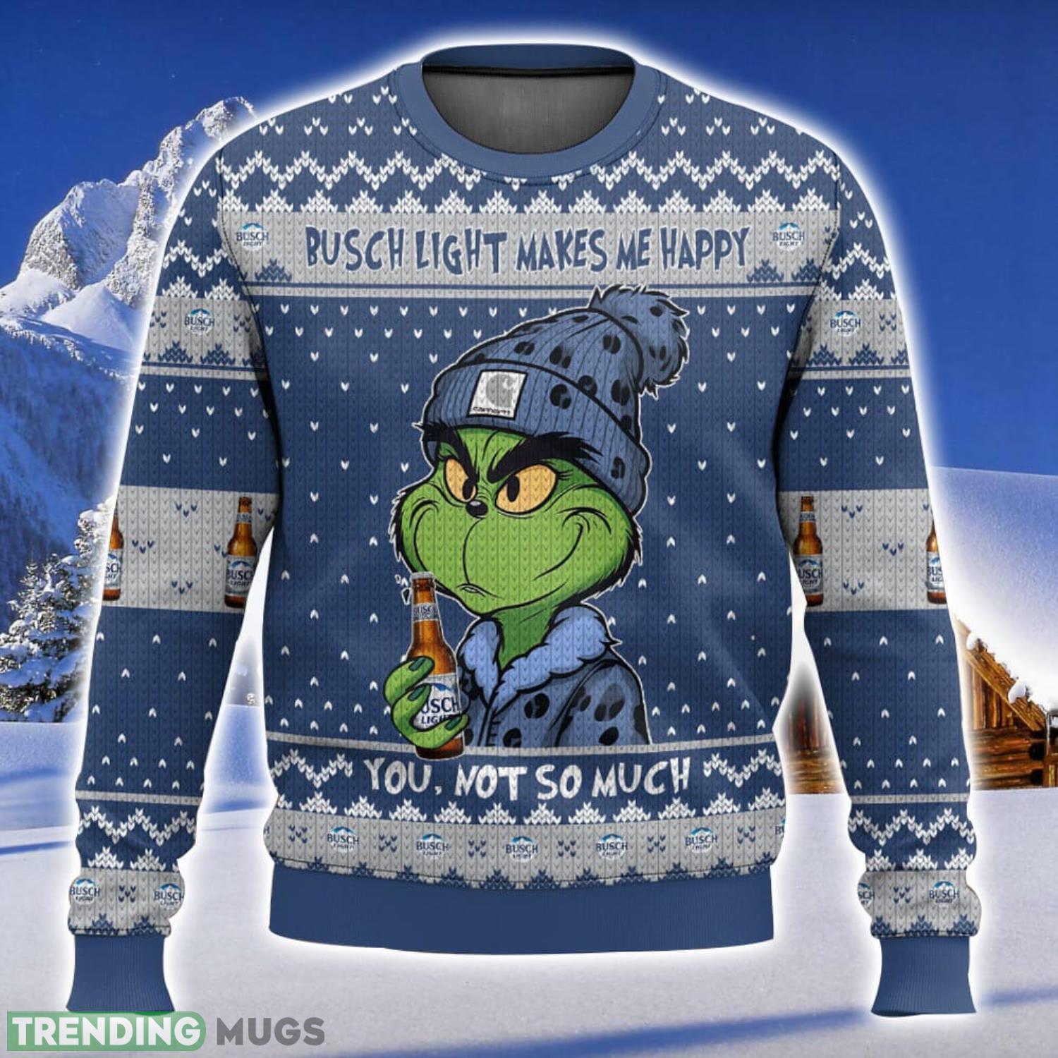 Grinch Busch Light Makes Me Happy Nice Gift Ugly Christmas Sweater Unique Christmas Gift For Men And Women Product Photo 1 Grinch Busch Light Makes Me Happy Nice Gift Ugly Christmas Sweater Unique Christmas Gift For Men And Women Product Photo 1