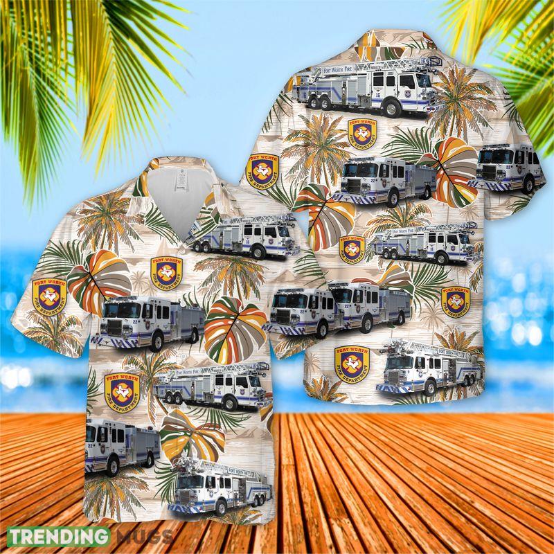 Fire Dept Fort Worth Texas Firefighter Emergency Service Hawaiian Shirt For Men And Women Gift Teams Shirt Beach - Fire Dept Fort Worth Texas Firefighter Emergency Service Hawaiian Shirt For Men And Women Gift Teams Shirt Beach