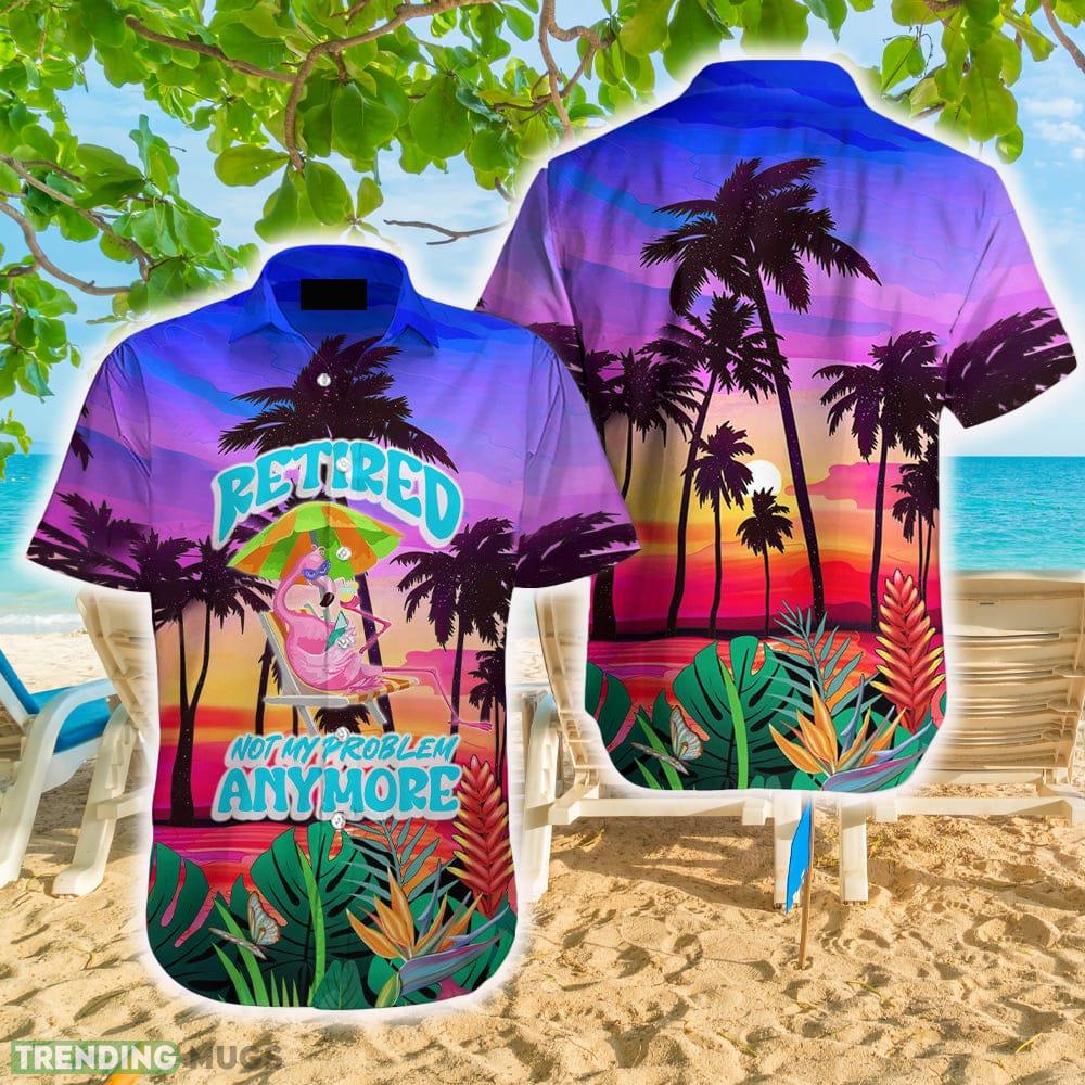 Flamingo Retired Not My Problem Anymore Hawaiian Shirt Aloha Casual Shirt For Men And Women - Flamingo Retired Not My Problem Anymore Hawaiian Shirt Aloha Casual Shirt For Men And Women Flamingo Retired Not My Problem Anymore Hawaiian Shirt Aloha Casual Shirt For Men And Women - Flamingo Retired Not My Problem Anymore Hawaiian Shirt Aloha Casual Shirt For Men And Women