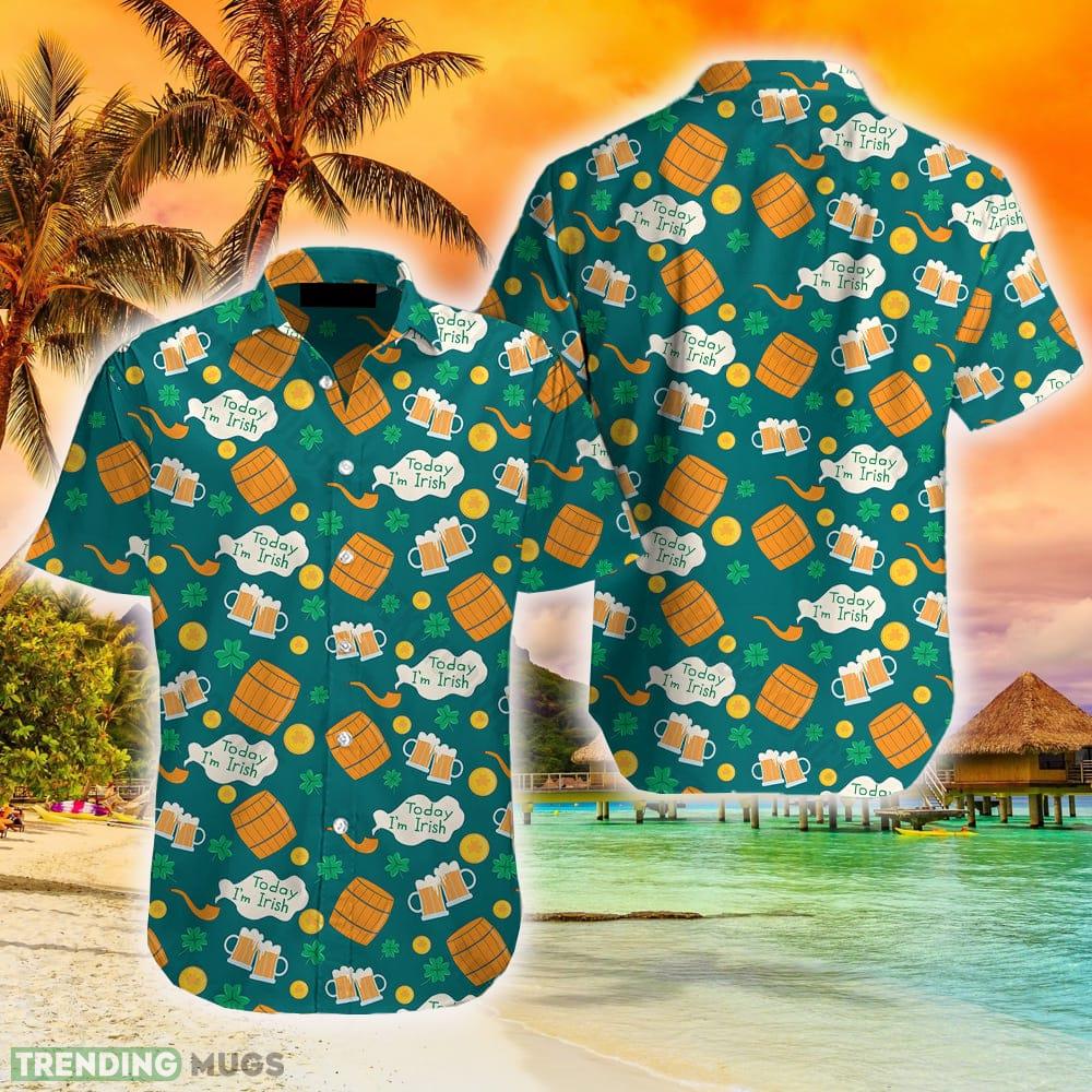 St Patrick's Day Today I'm Irish Hawaiian Shirt Summer For Men And Women Hawaiian Shirt St Patrick's Day Today I'm Irish Hawaiian Shirt Summer For Men And Women Hawaiian Shirt