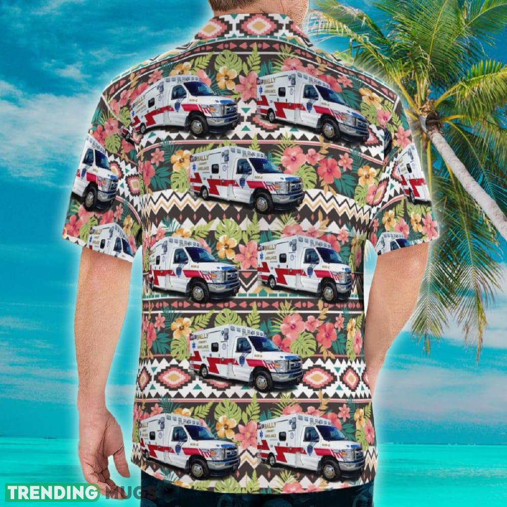 Bally Pennsylvania Bally Community Ambulance Association Hawaiian Shirt Hawaiian Shirt Bally Pennsylvania Bally Community Ambulance Association Hawaiian Shirt Hawaiian Shirt