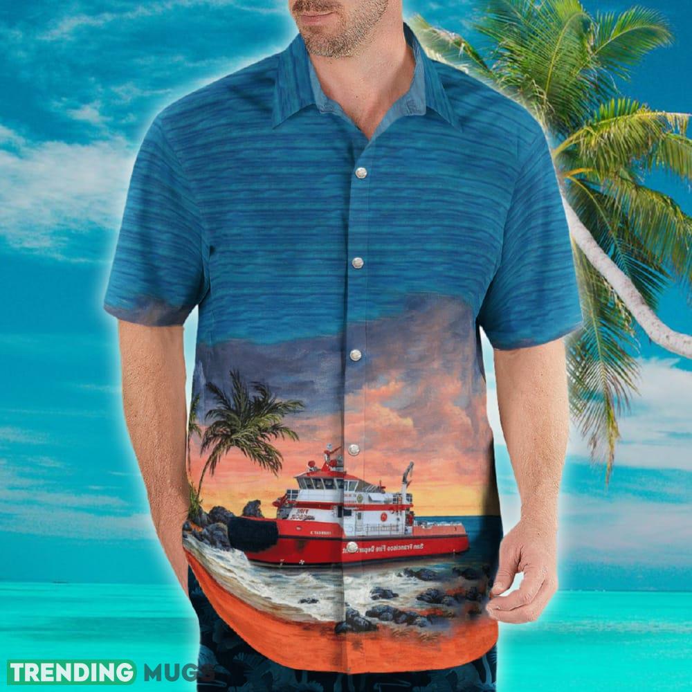 California San Francisco Fire Department Fireboat Hawaiian Shirt Hawaiian Shirt California San Francisco Fire Department Fireboat Hawaiian Shirt Hawaiian Shirt