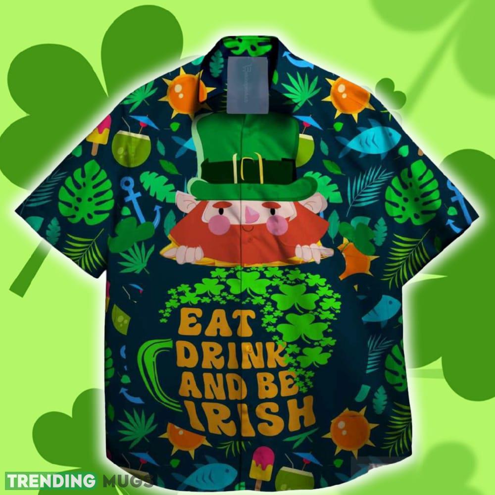 Eat Drink And Be Irish St. Patrick day Hawaiian Shirt Stylish - Eat Drink And Be Irish St. Patrick day Hawaiian Shirt Stylish Eat Drink And Be Irish St. Patrick day Hawaiian Shirt Stylish - Eat Drink And Be Irish St. Patrick day Hawaiian Shirt Stylish