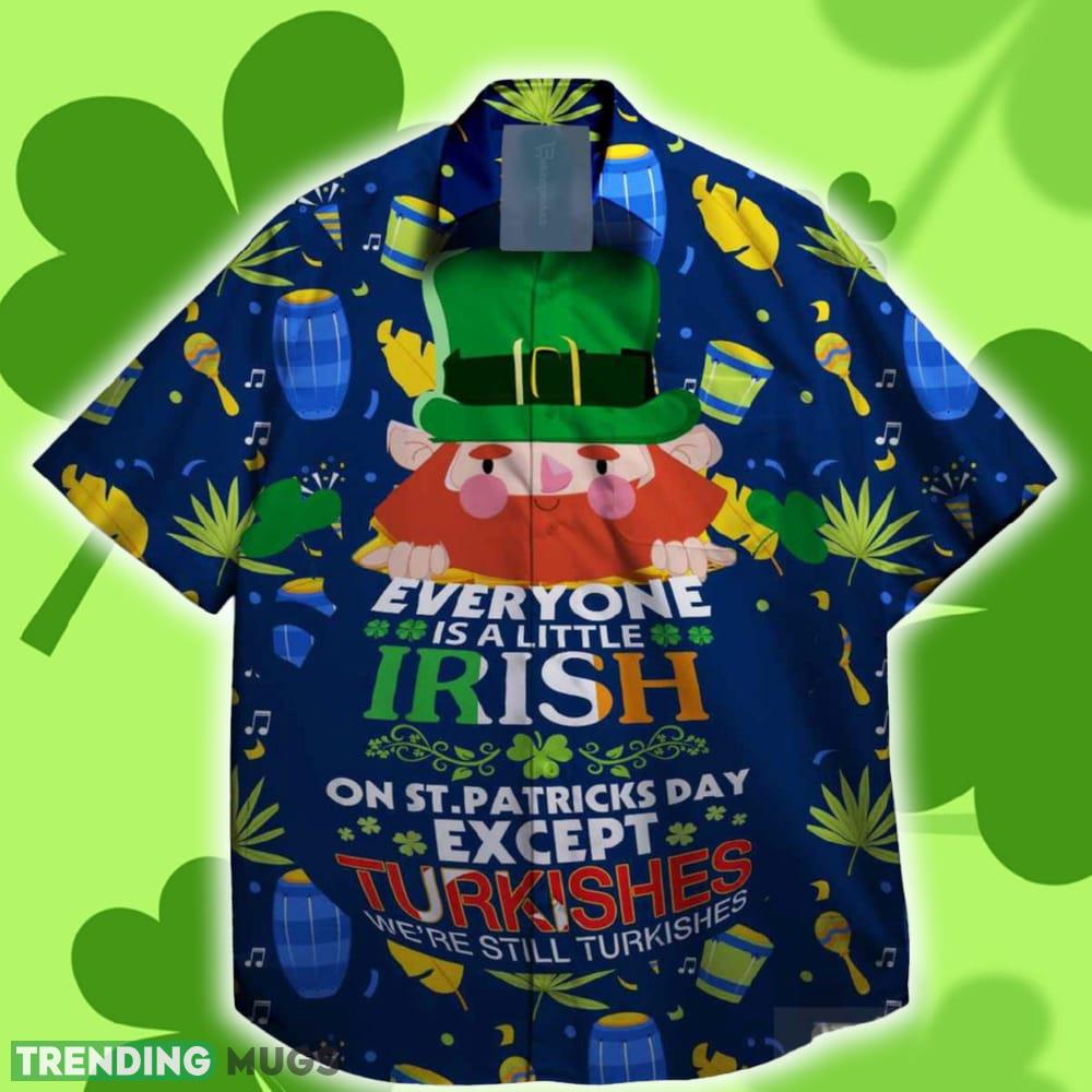 Everyone is a Little Irish Exept The Turkishes We Are Still Turkishes St. Patrick day Hawaiian Shirt Organic - Everyone is a Little Irish Exept The Turkishes We Are Still Turkishes St. Patrick day Hawaiian Shirt Organic Everyone is a Little Irish Exept The Turkishes We Are Still Turkishes St. Patrick day Hawaiian Shirt Organic - Everyone is a Little Irish Exept The Turkishes We Are Still Turkishes St. Patrick day Hawaiian Shirt Organic