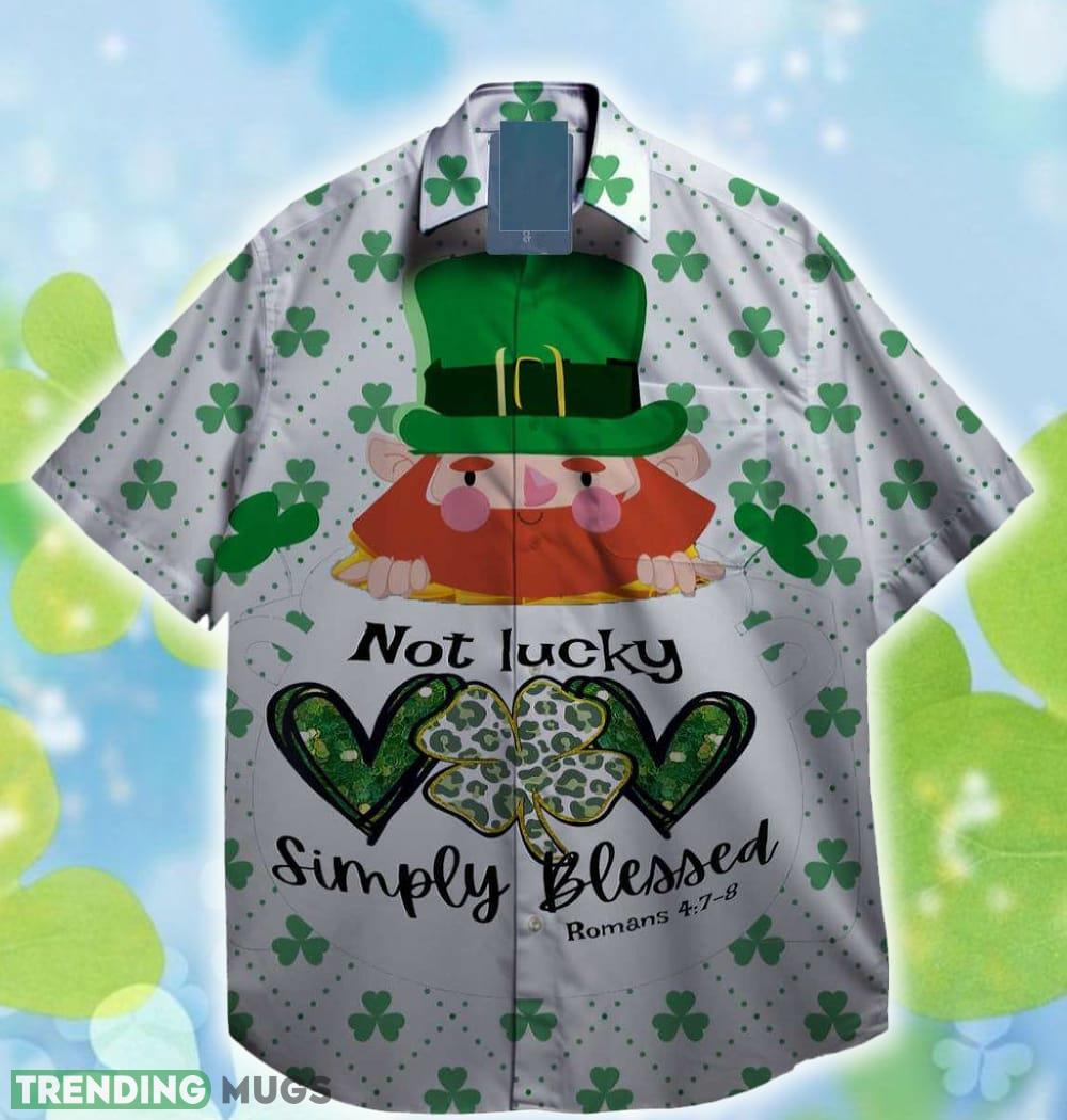 Not Lucky Simply Blessed Lucky LePrechaun St. Patrick day Hawaiian Shirt Latest - Not Lucky Simply Blessed Lucky LePrechaun St. Patrick day Hawaiian Shirt Latest Not Lucky Simply Blessed Lucky LePrechaun St. Patrick day Hawaiian Shirt Latest - Not Lucky Simply Blessed Lucky LePrechaun St. Patrick day Hawaiian Shirt Latest