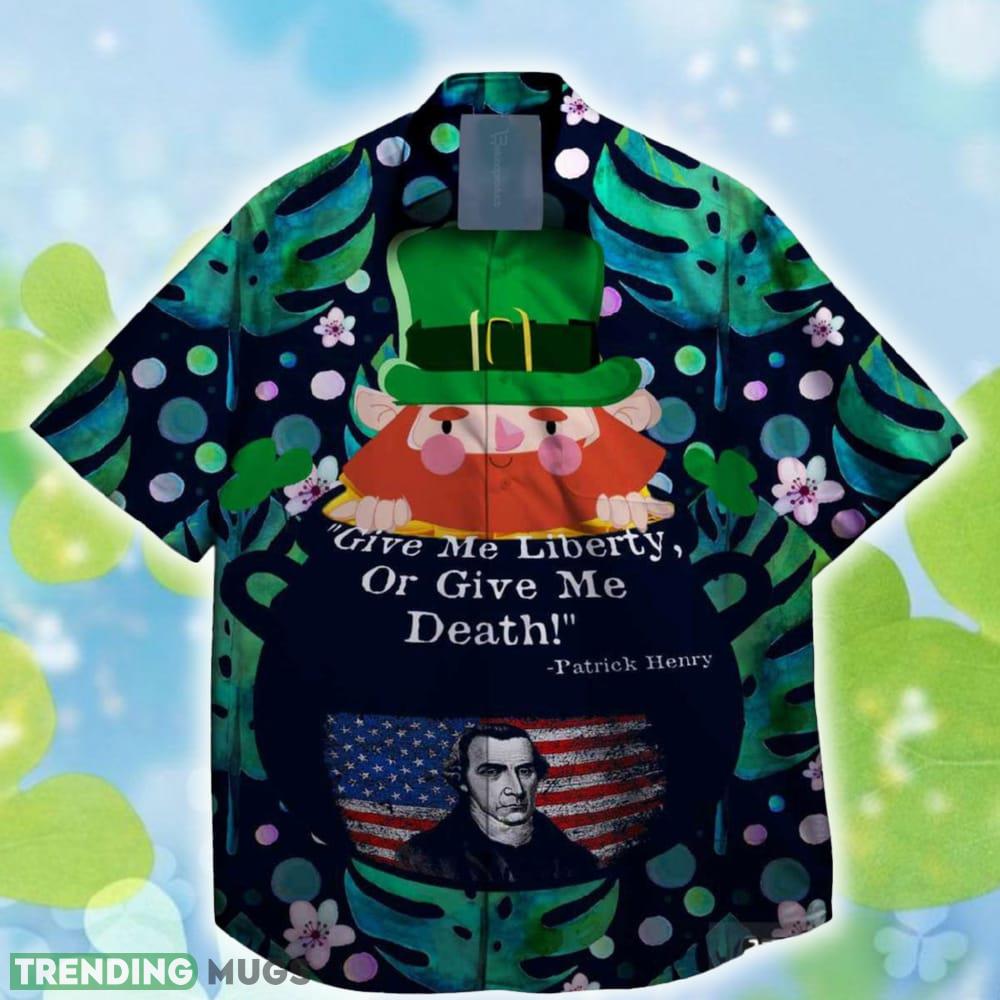 US Flag Give Me Liberty or Give Me Death St. Patrick day Hawaiian Shirt - US Flag Give Me Liberty or Give Me Death St. Patrick day Hawaiian Shirt US Flag Give Me Liberty or Give Me Death St. Patrick day Hawaiian Shirt - US Flag Give Me Liberty or Give Me Death St. Patrick day Hawaiian Shirt