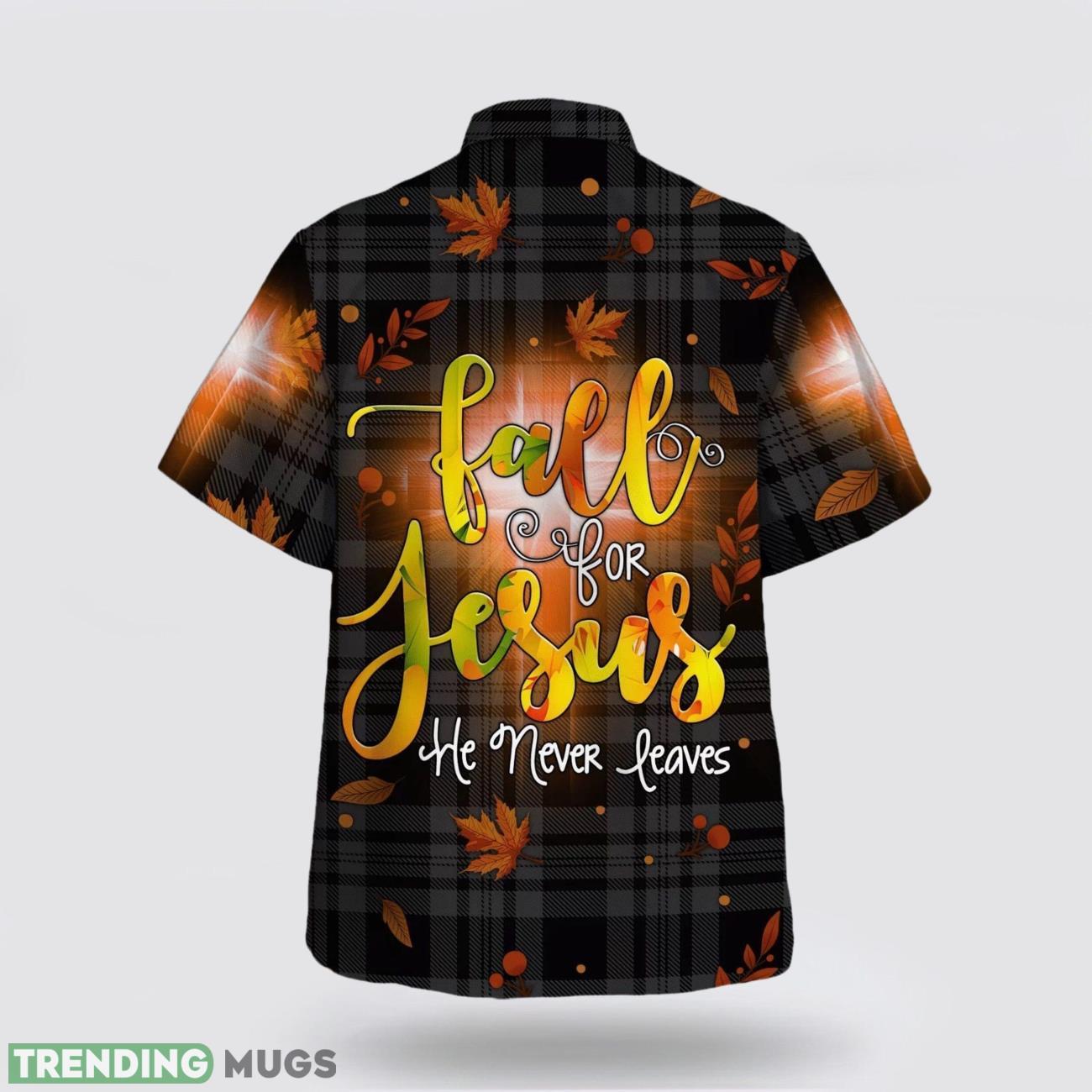 Fall For Jesus He Never Leaves Hawaiian Shirt Short Sleeve Shirt Hawaiian Shirt Fall For Jesus He Never Leaves Hawaiian Shirt Short Sleeve Shirt Hawaiian Shirt