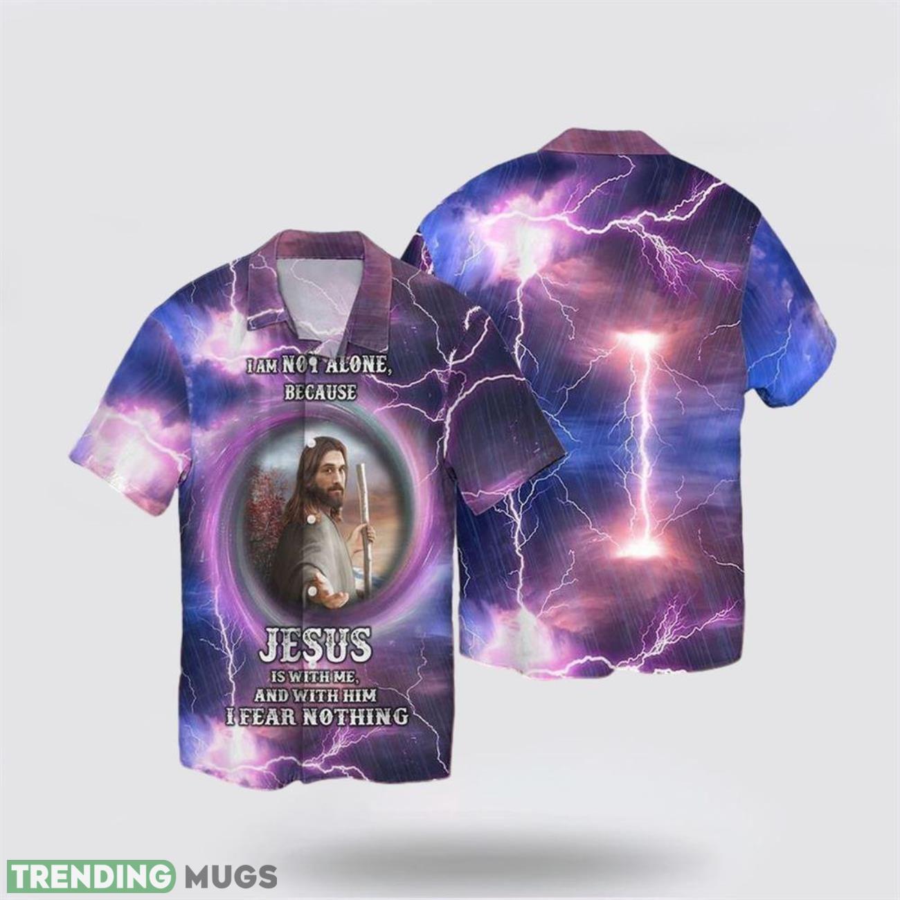 I Am Not Alone Because Jesus Is With Me And With Him I Fear Nothing Hawaiian Shirt Short Sleeve Shirt Product Photo 1 I Am Not Alone Because Jesus Is With Me And With Him I Fear Nothing Hawaiian Shirt Short Sleeve Shirt Product Photo 1