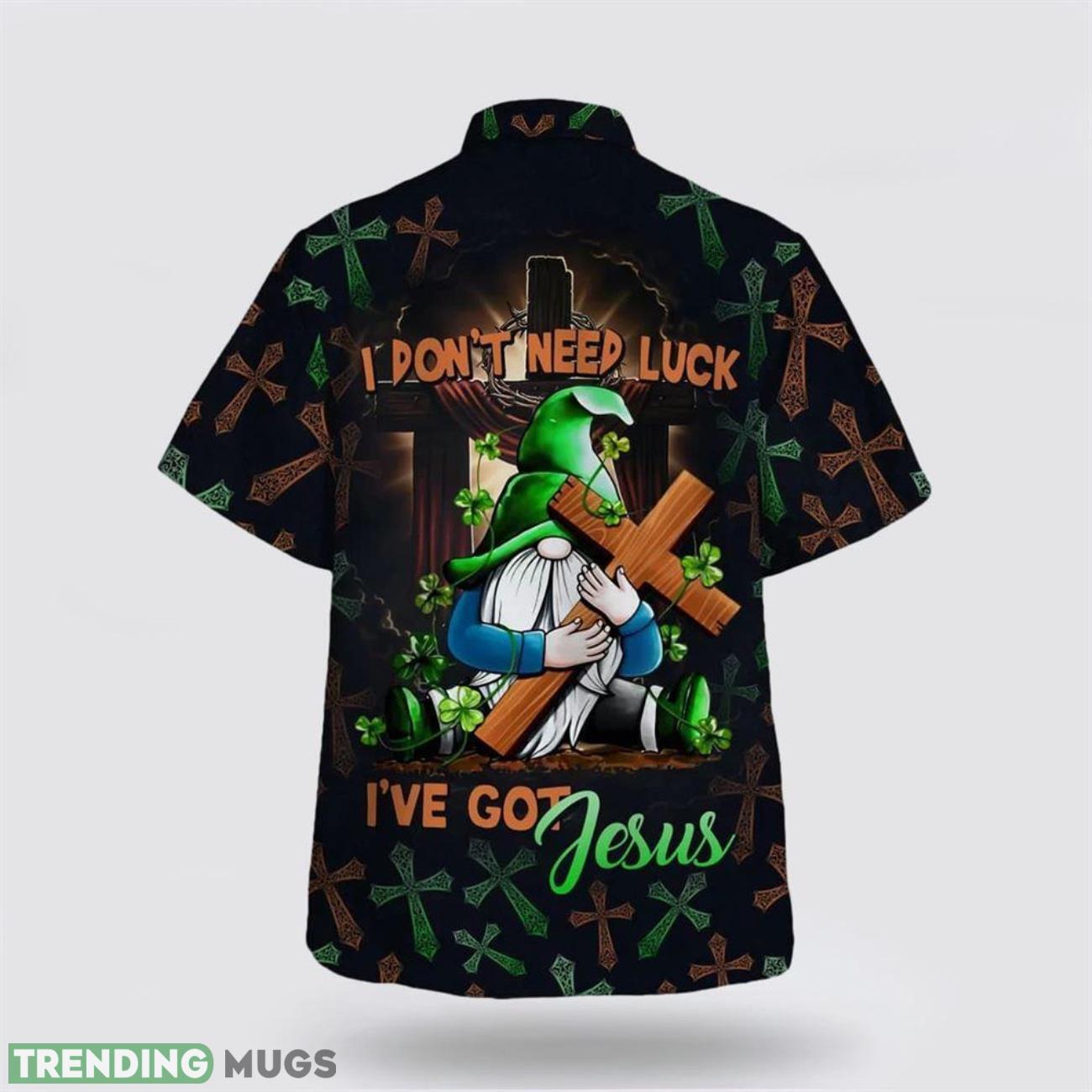 I Don’t Need Luck I’ve Got Jesus Gnome Patrick Day Hawaiian Shirt Short Sleeve Shirt Hawaiian Shirt I Don’t Need Luck I’ve Got Jesus Gnome Patrick Day Hawaiian Shirt Short Sleeve Shirt Hawaiian Shirt