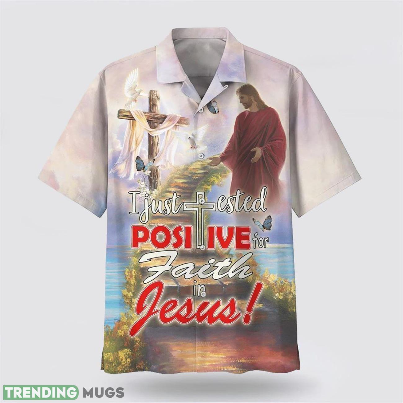 I Just Tested Positive For Faith In Jesus Aloha Hawaiian Shirt For Men And Women Product Photo 1 I Just Tested Positive For Faith In Jesus Aloha Hawaiian Shirt For Men And Women Product Photo 1