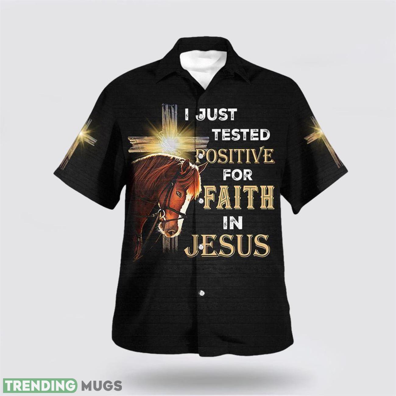 I Just Tested Positive For Faith In Jesus Horse Christian Cross Aloha Hawaiian Shirt For Men And Women Product Photo 1 I Just Tested Positive For Faith In Jesus Horse Christian Cross Aloha Hawaiian Shirt For Men And Women Product Photo 1